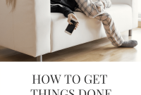Get Things Done When You Don’t Feel Like It: Proven Strategies