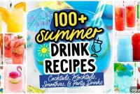 100+ Summer Drinks: Cocktails, Mocktails, Smoothies & Party Recipes