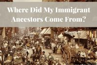 Tracing Immigrant Ancestors: Find Your Family’s Journey Across Oceans