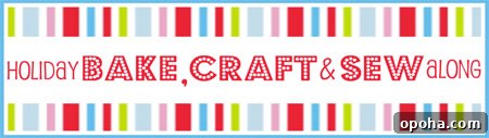 Holiday Bake Craft Sew Along