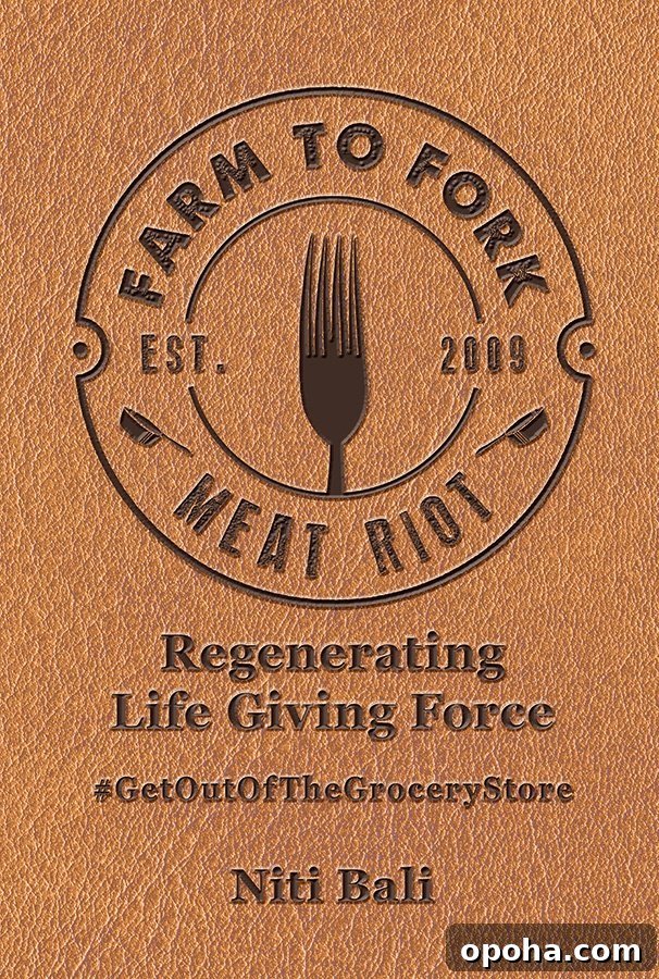 Farm to fork. Meat riot. Regenerating life giving force. Niti Bali.