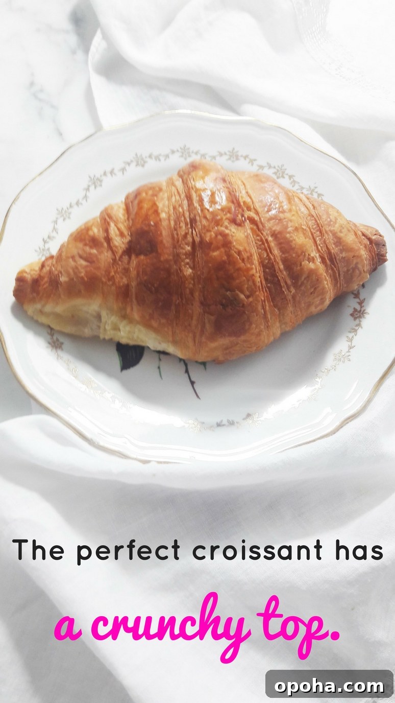 The perfect croissant has a CRUNCHY TOP.