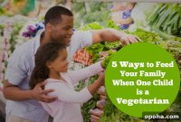 5 Family Meal Ideas When One Child Is Vegetarian